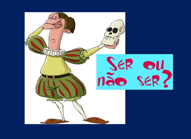 Ser ou não ser, eis a questão do momento.